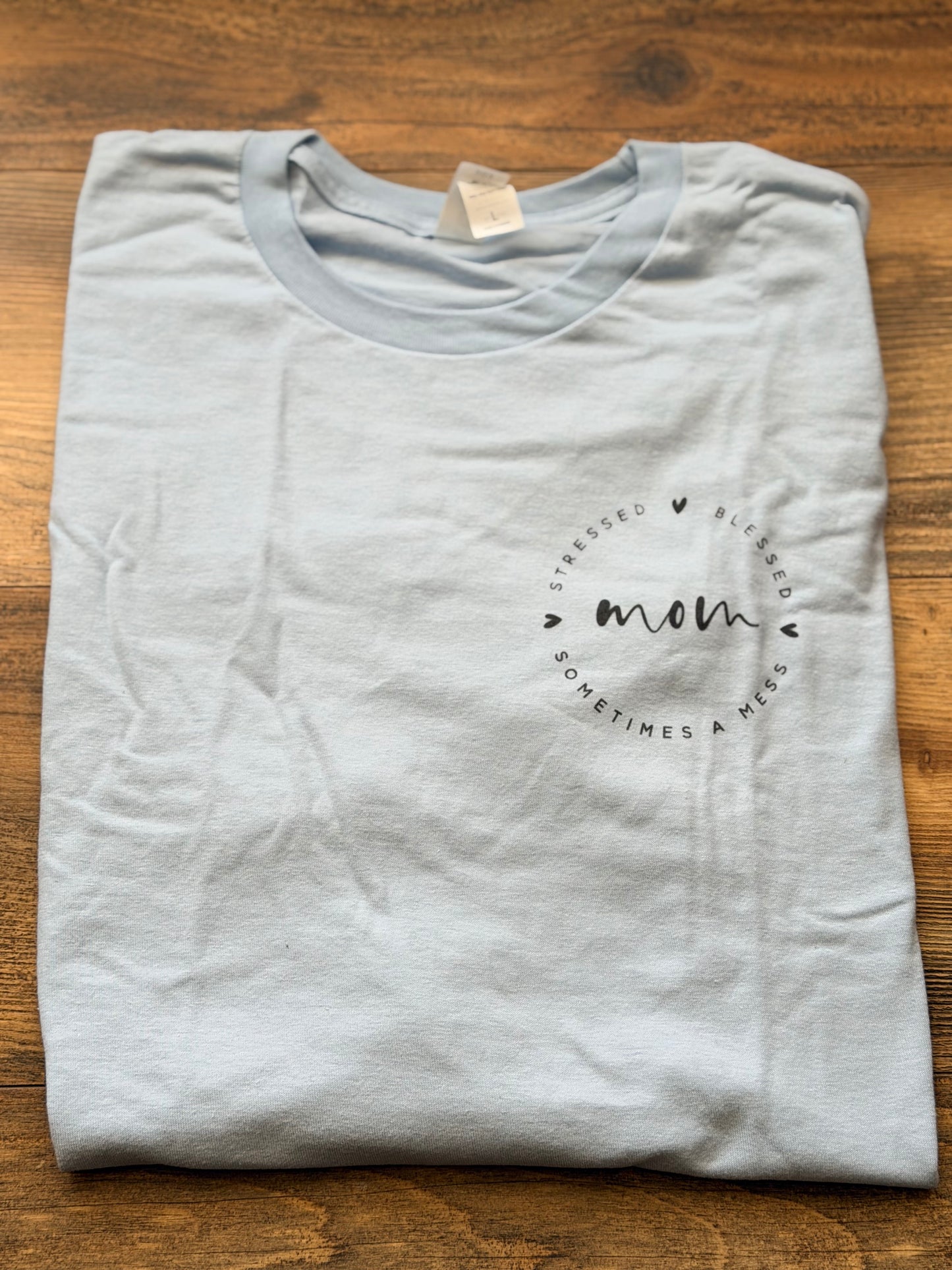 L - Stressed Blessed Mess Mom Light Blue Tee