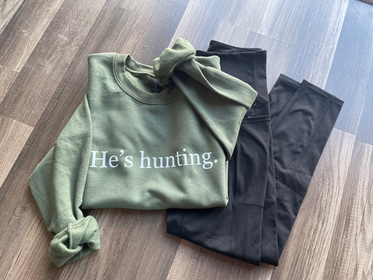 He's Hunting Crewneck