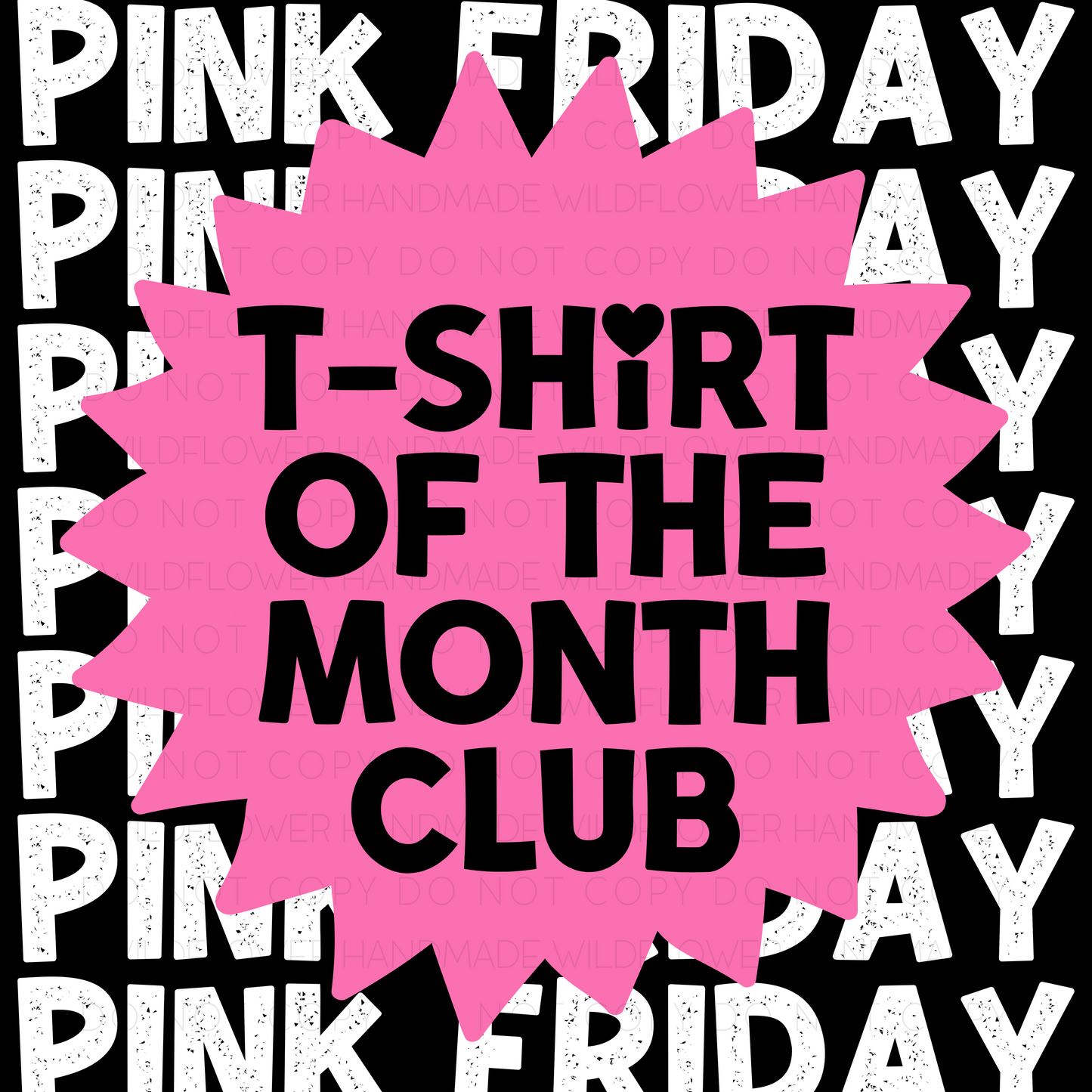 T-Shirt of the Month Club PINK FRIDAY Special