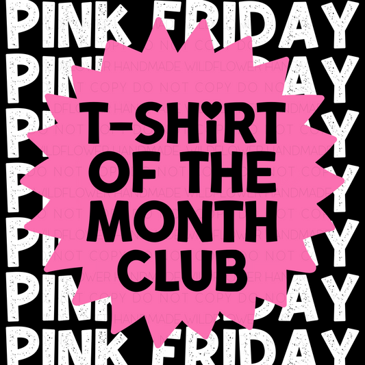 T-Shirt of the Month Club PINK FRIDAY Special