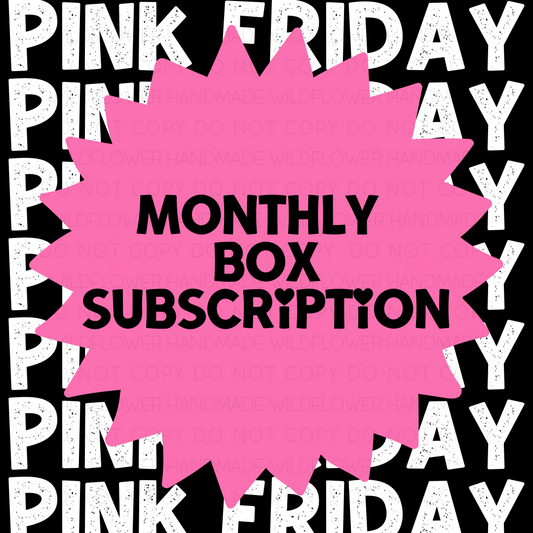 Monthly Box Subscription PINK FRIDAY Special