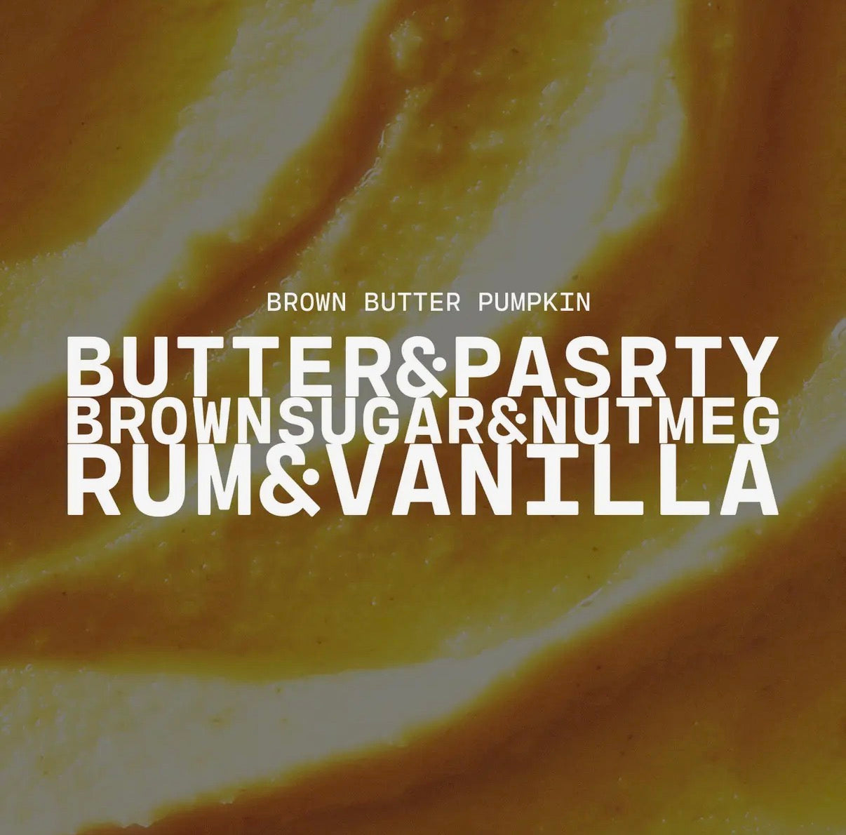 Text overlay on a blurred background with brown butter pumpkin flavor description