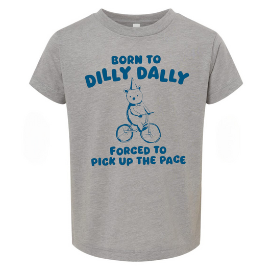 Born to Dilly Dally