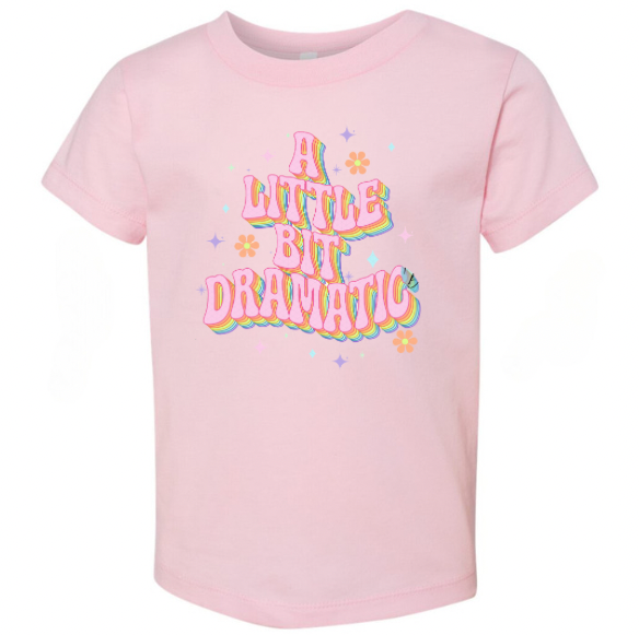 A little bit dramatic tee