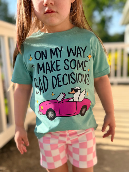 Girls On My Way To Make Some Bad Decisions Tee