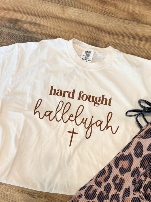 Hard Fought Hallelujah Tee